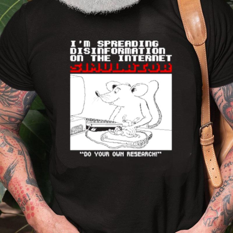 Mouse I'm Spreading Disinformation Simulator Unisex Shirts