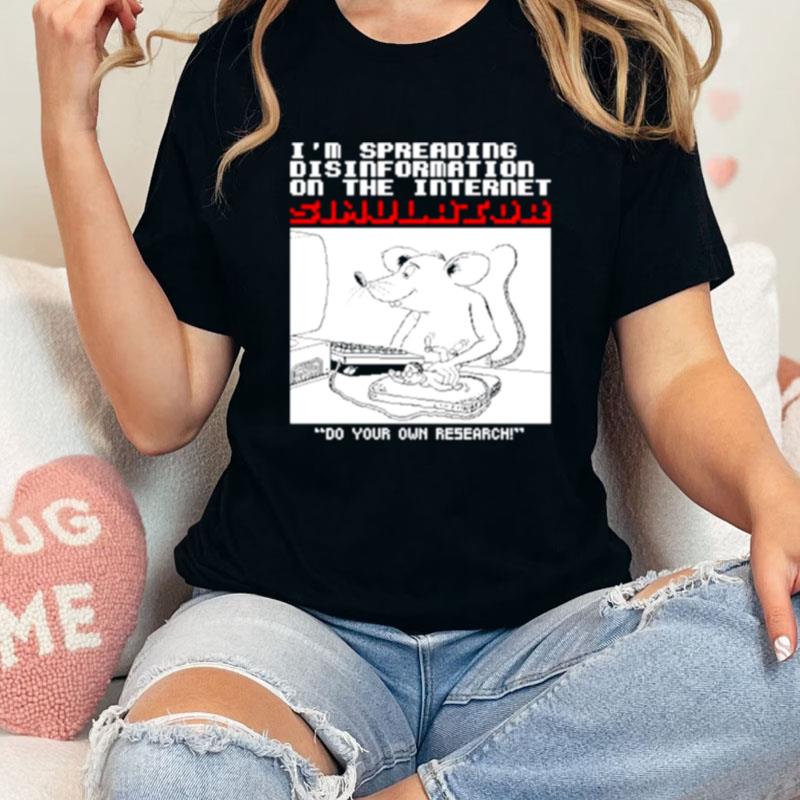 Mouse I'm Spreading Disinformation Simulator Unisex Shirts