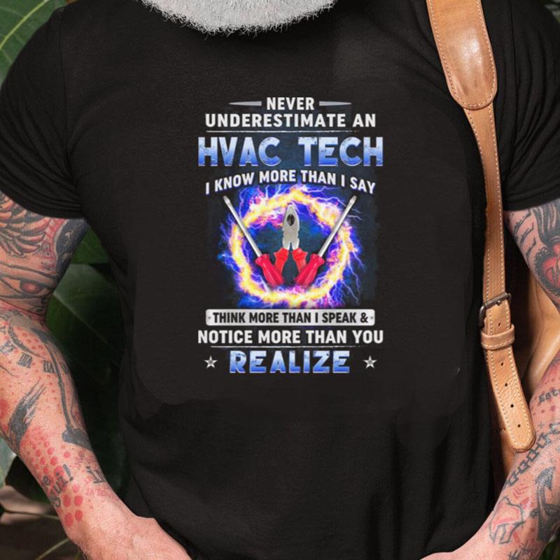 Never Underestimate An Hvac Tech I Know More Than I Say Think More Than Unisex Shirts