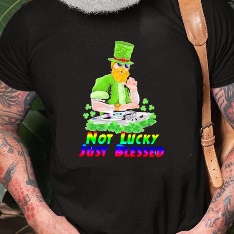 Not Lucky Just Blessed Unisex Shirts