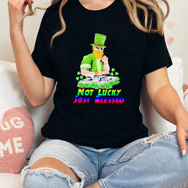 Not Lucky Just Blessed Unisex Shirts