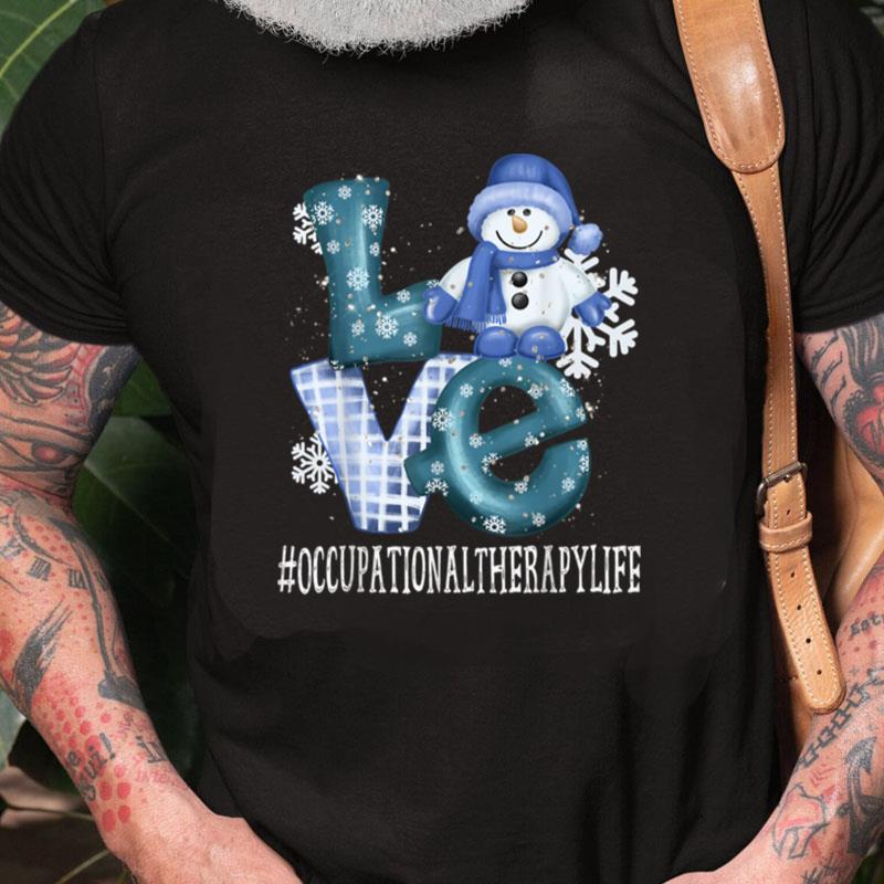 Occupational Therapy Love Snowman Winter Season Christmas Unisex Shirts