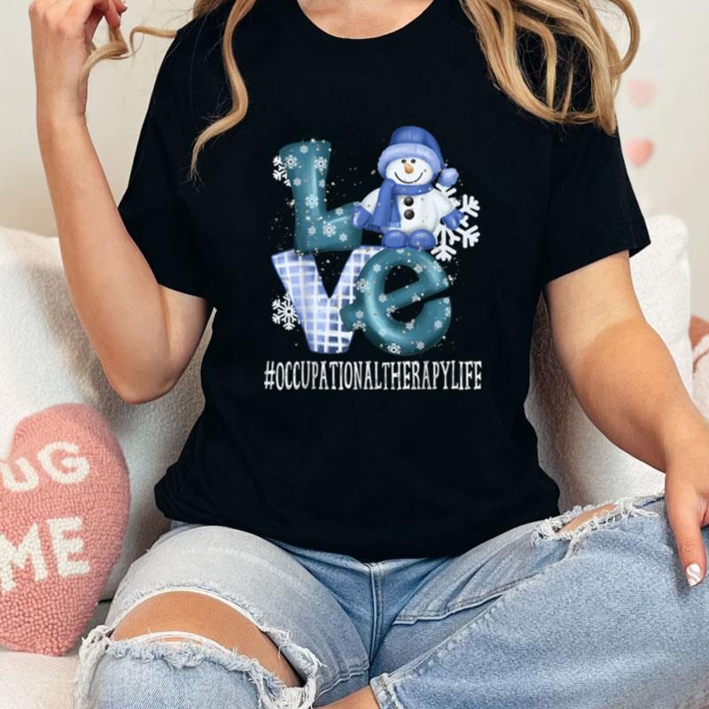 Occupational Therapy Love Snowman Winter Season Christmas Unisex Shirts