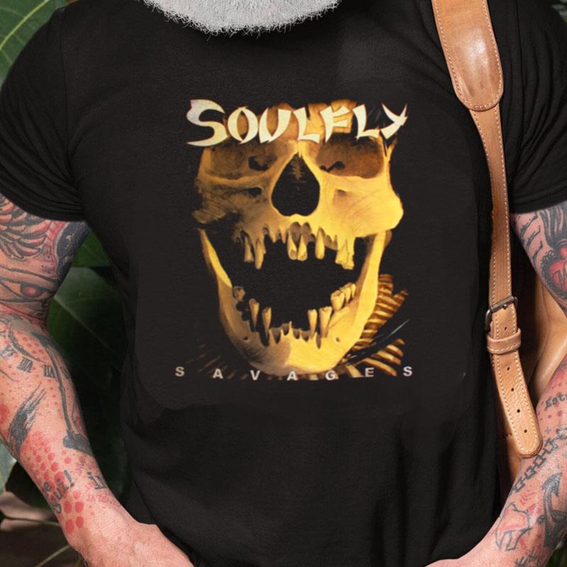 Savages Soulfly Unisex Shirts