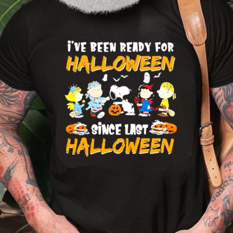 Snoopy And Peanuts Friends I've Been Ready For Halloween Since Last Charlie Brown Halloween Unisex Shirts