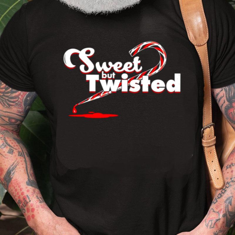 Sweet And Twisted Unisex Shirts