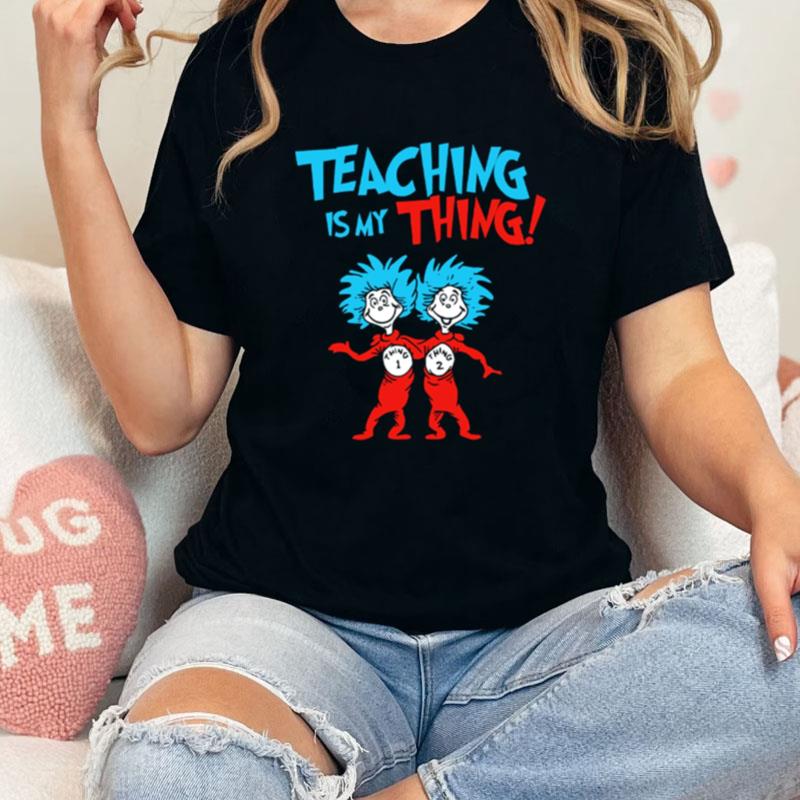 Teaching Is My Thing Reading Day Week Unisex Shirts