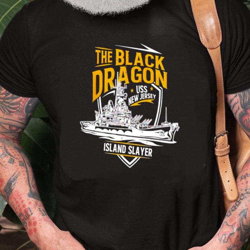 The Black Dragon Island Slayer Uss New Jersey Unisex Shirts