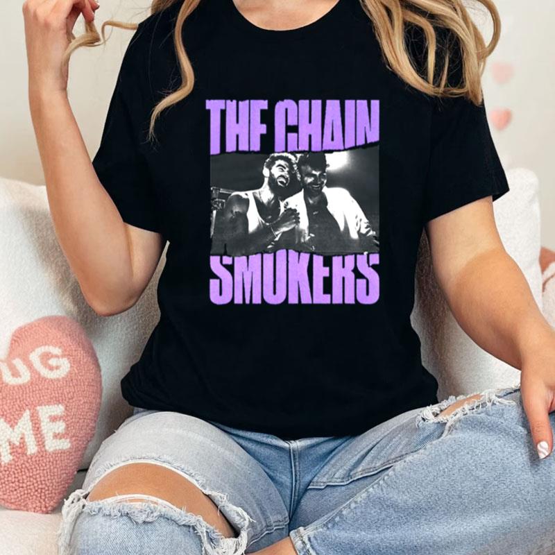 The Chainsmokers Graphic Unisex Shirts