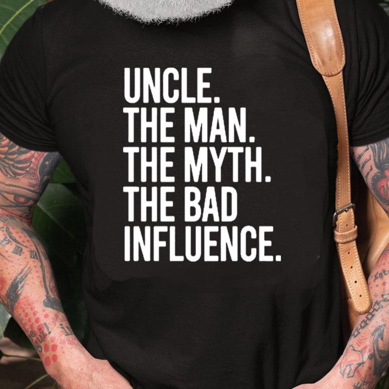 Uncle The Man The Myth The Legend Unisex Shirts