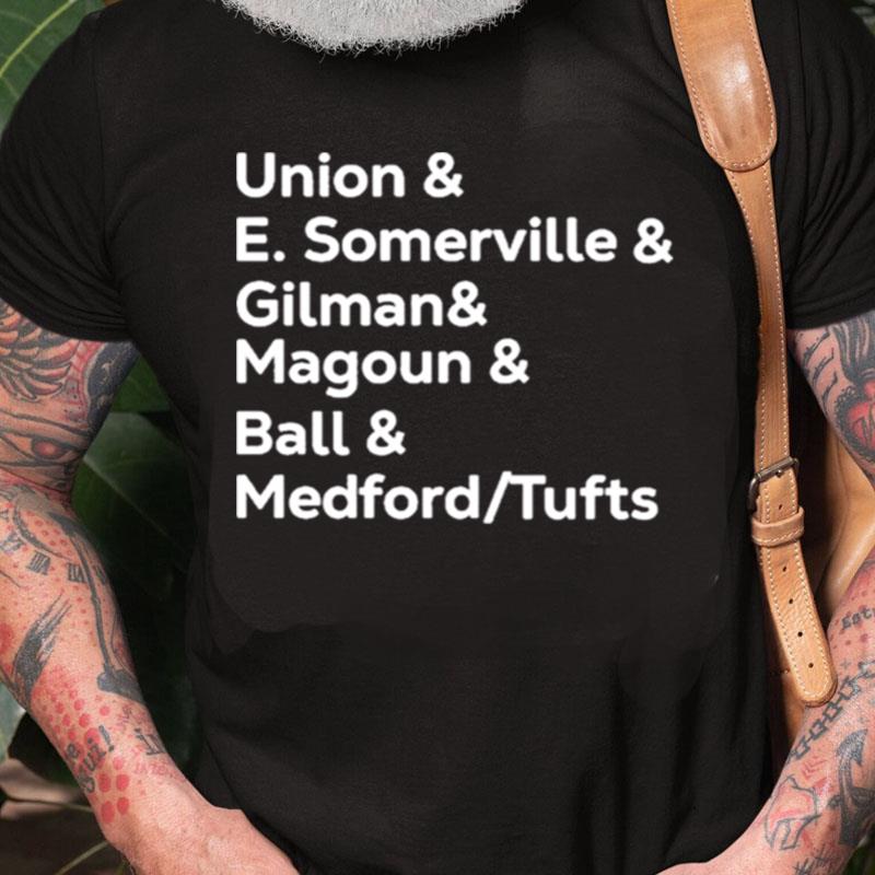 Union E Somerville Gilman Magoun Ball Medford Tufts New Unisex Shirts