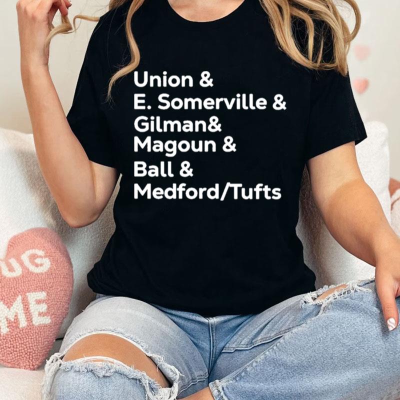 Union E Somerville Gilman Magoun Ball Medford Tufts New Unisex Shirts