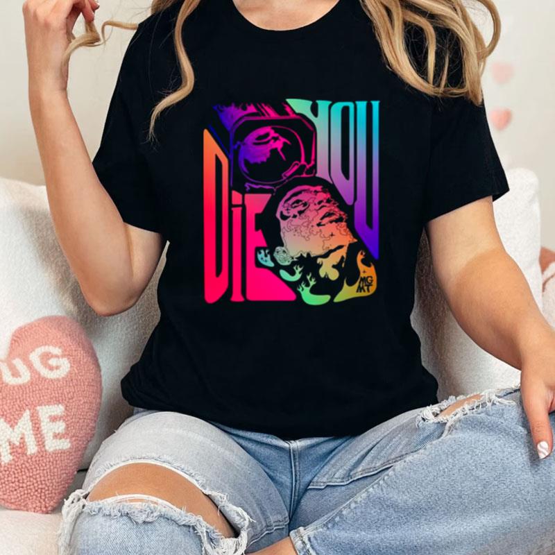 When You Die Rainbow Mgm Unisex Shirts