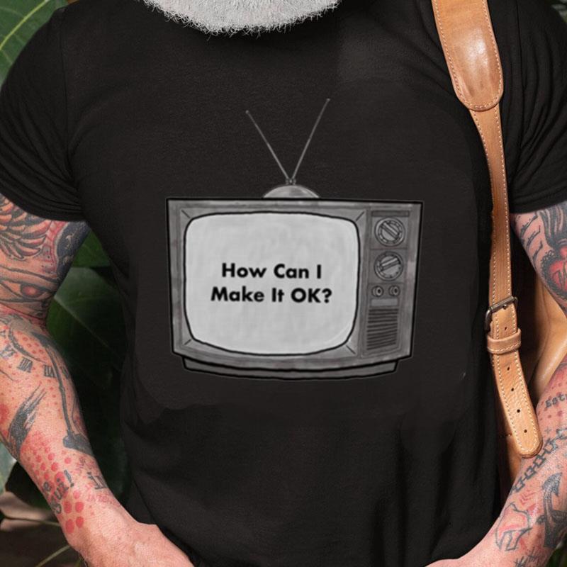 Wolf Alice How Can I Make It Ok Unisex Shirts