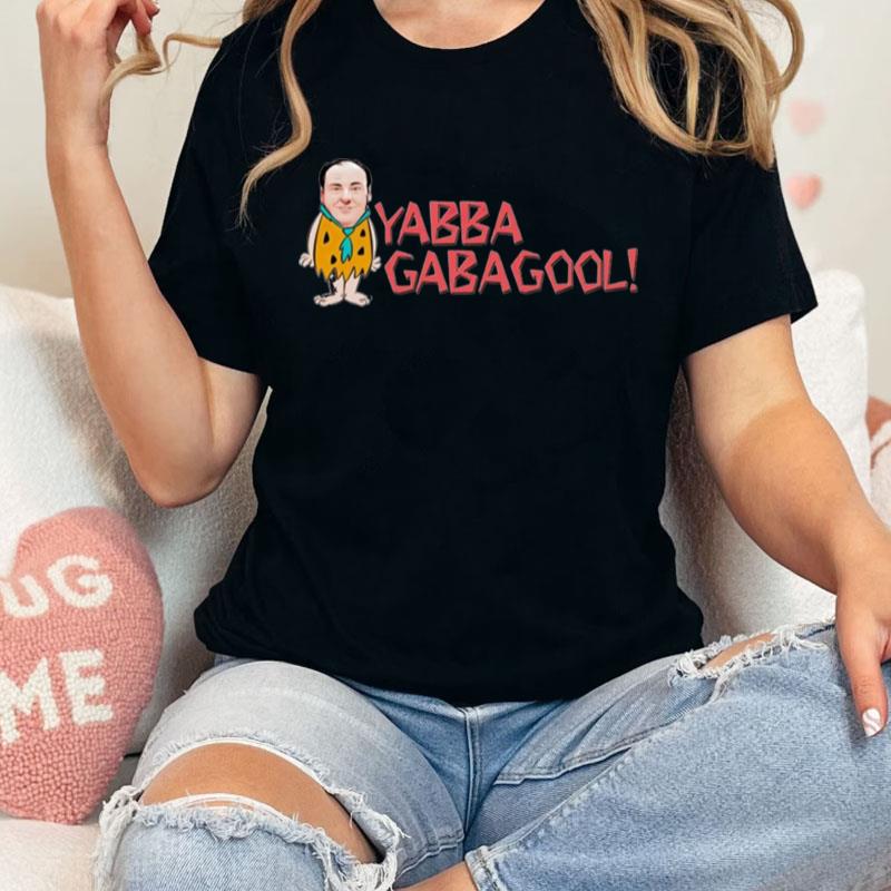 Yabba Gabbagool Unisex Shirts