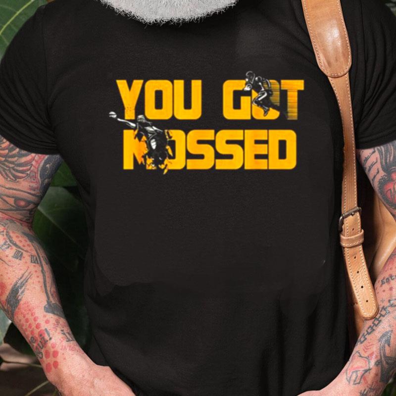 You Got Mossed Great American Football Unisex Shirts