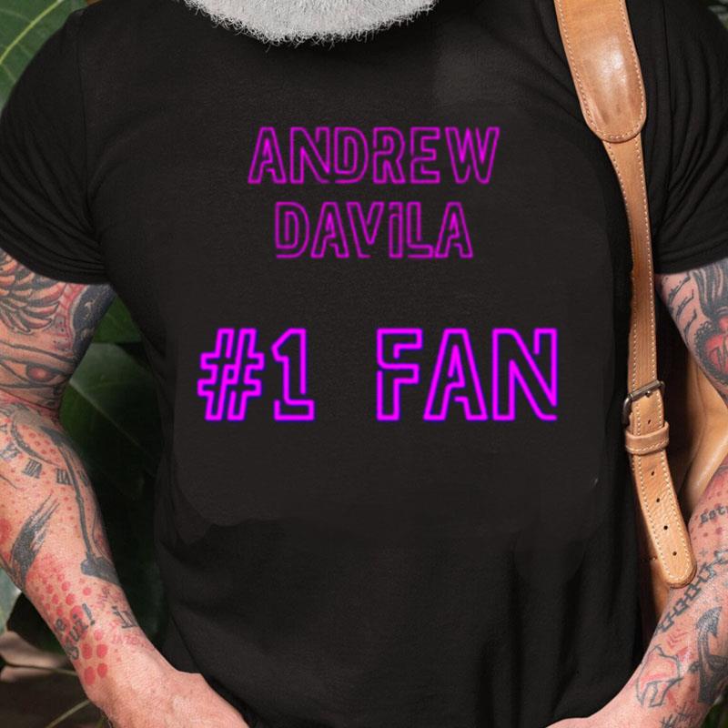 Andrew Davila Number 1 Fan Unisex Shirts