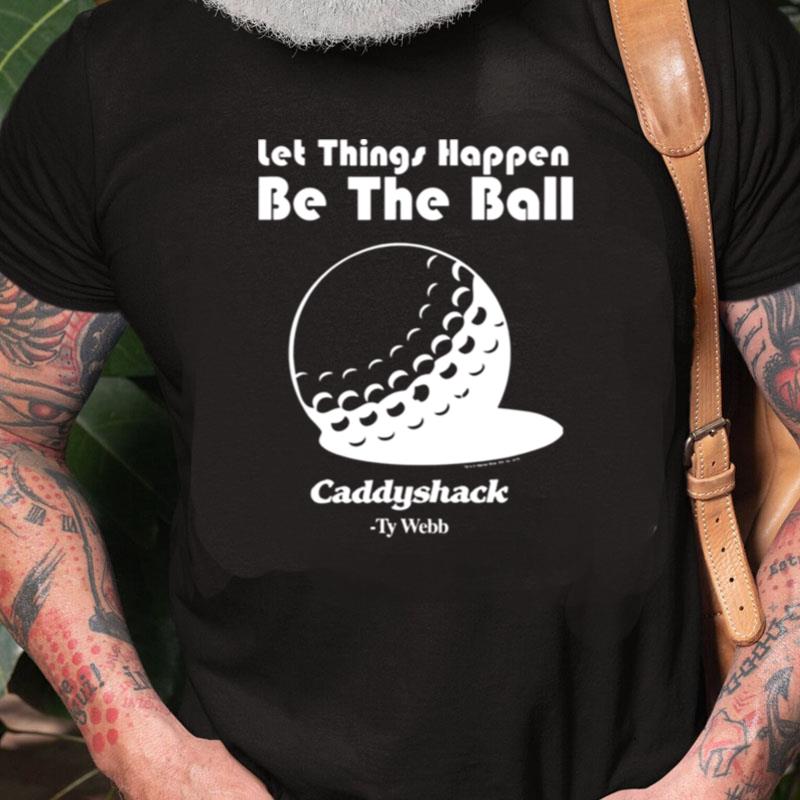 Ball Caddyshack Unisex Shirts