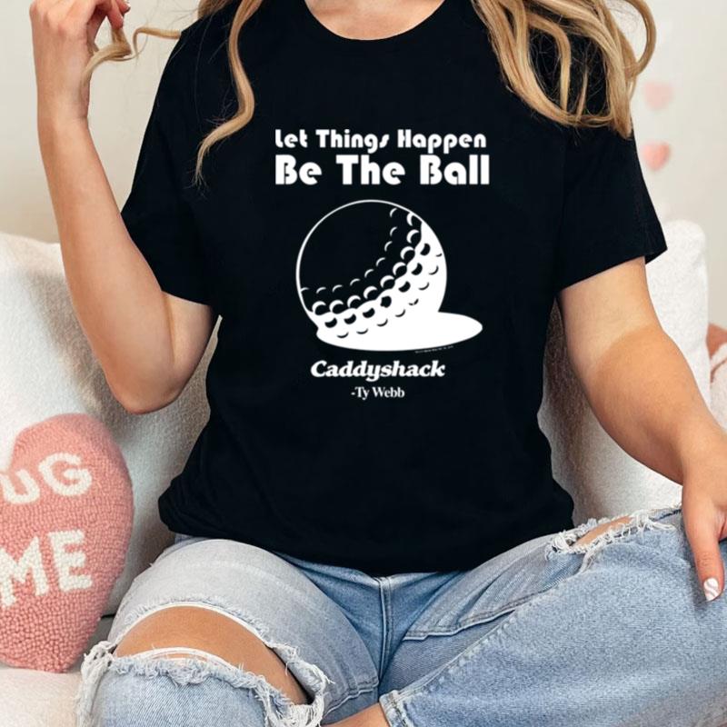 Ball Caddyshack Unisex Shirts