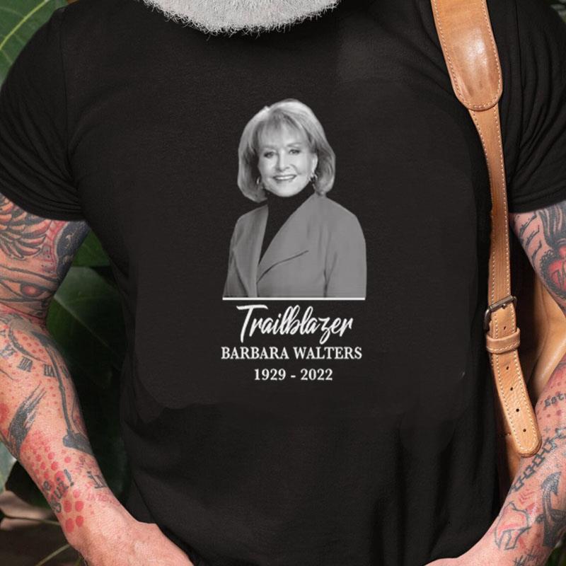 Barbara Walters Rest In Peace Trailblazer Unisex Shirts