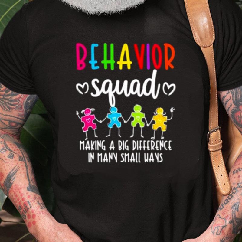 Behavior Squad Making A Big Difference In Many Small Ways Autism Unisex Shirts