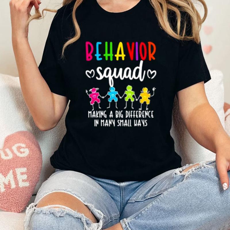 Behavior Squad Making A Big Difference In Many Small Ways Autism Unisex Shirts