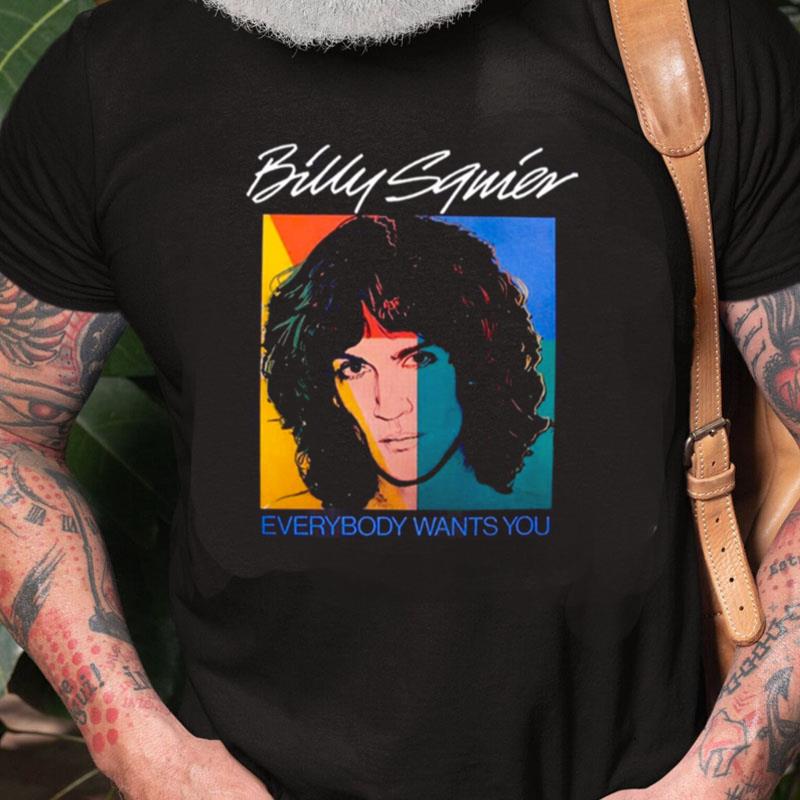 Billy Squier Everybody Wants You Unisex Shirts