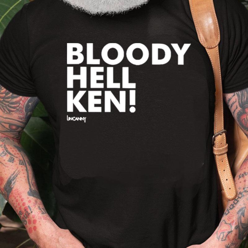 Bloody Hell Ken Unisex Shirts