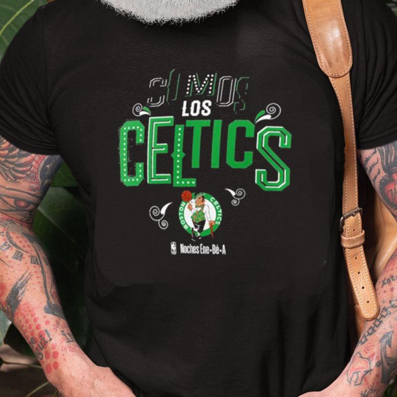 Boston Celtics Noches Ene Be A Unisex Shirts