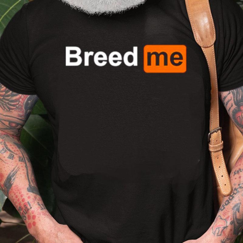 Breed Me Logo Unisex Shirts