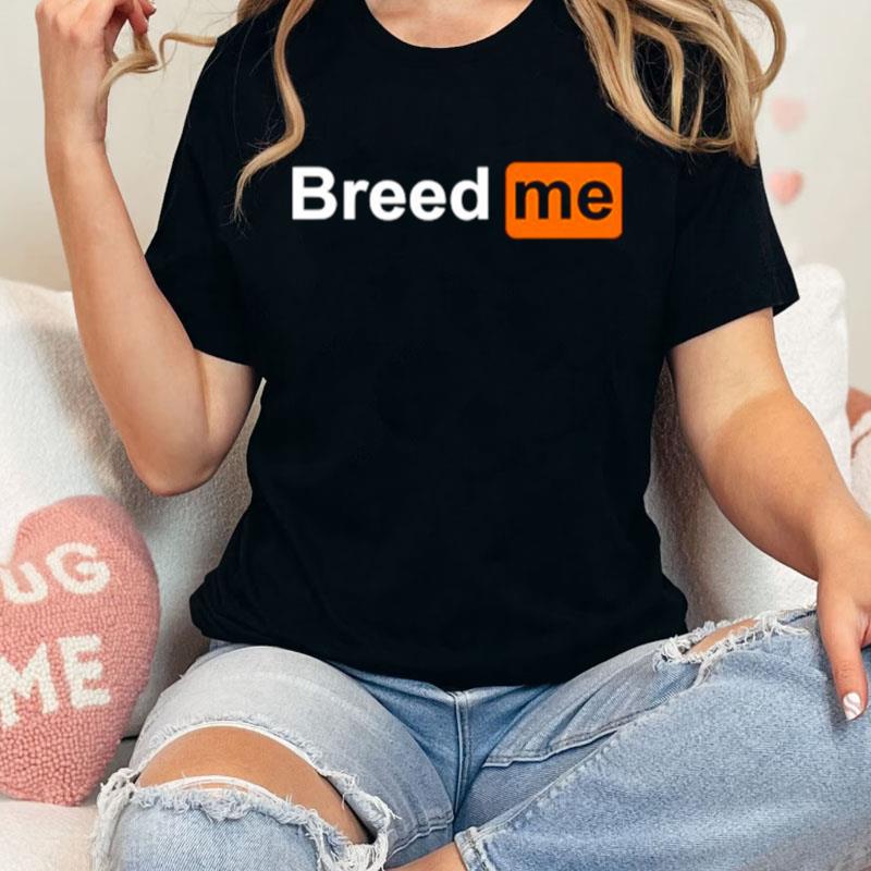 Breed Me Logo Unisex Shirts