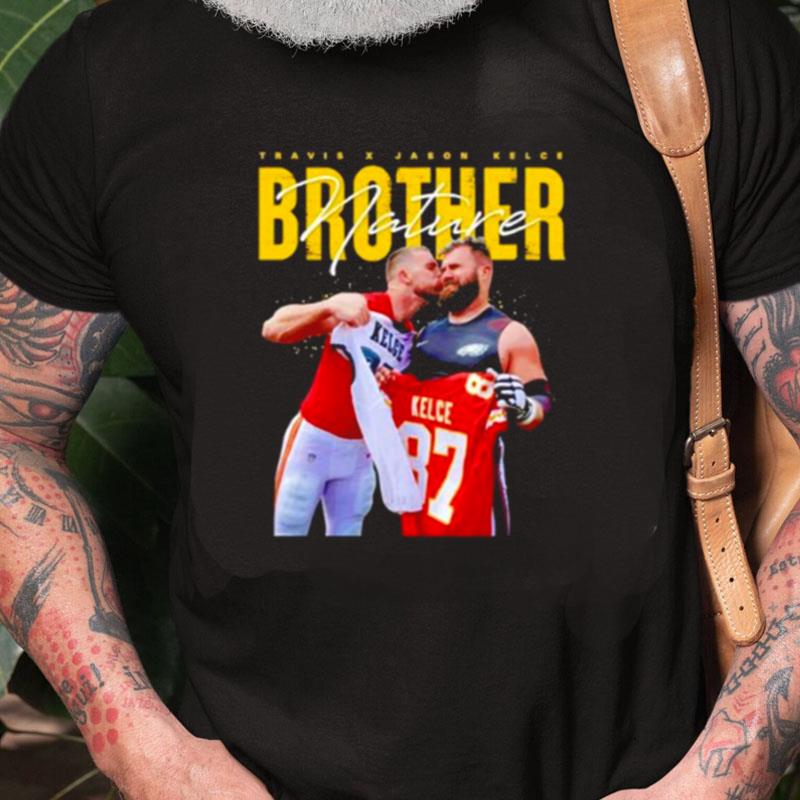 Brother Nature Travis Kelce Kissing Jason Kelce Unisex Shirts