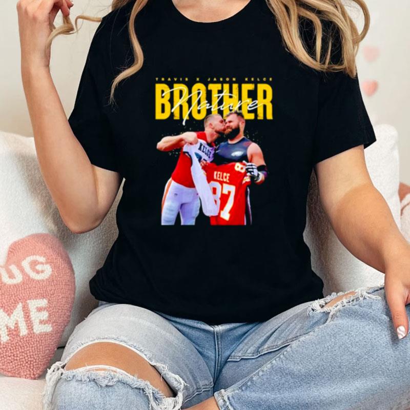 Brother Nature Travis Kelce Kissing Jason Kelce Unisex Shirts