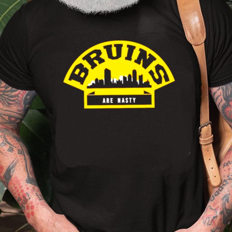 Bruins Are Nasty Unisex Shirts