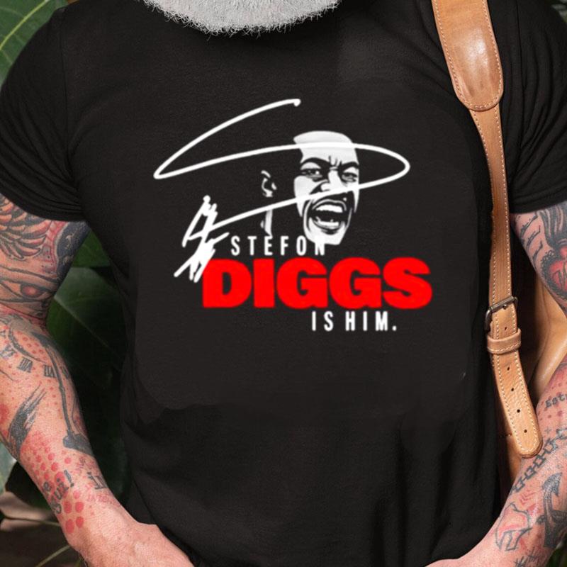 Buffalo Bills Stefon Diggs Is Him Unisex Shirts