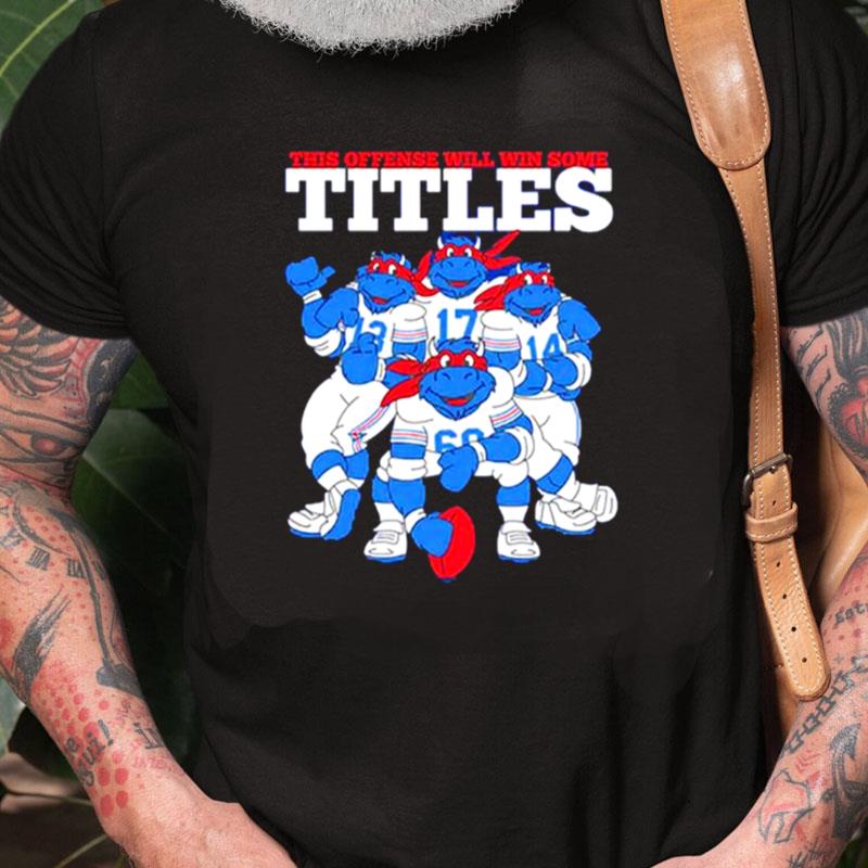 Buffalo Bills This Offense Will Win Some Title Power Unisex Shirts