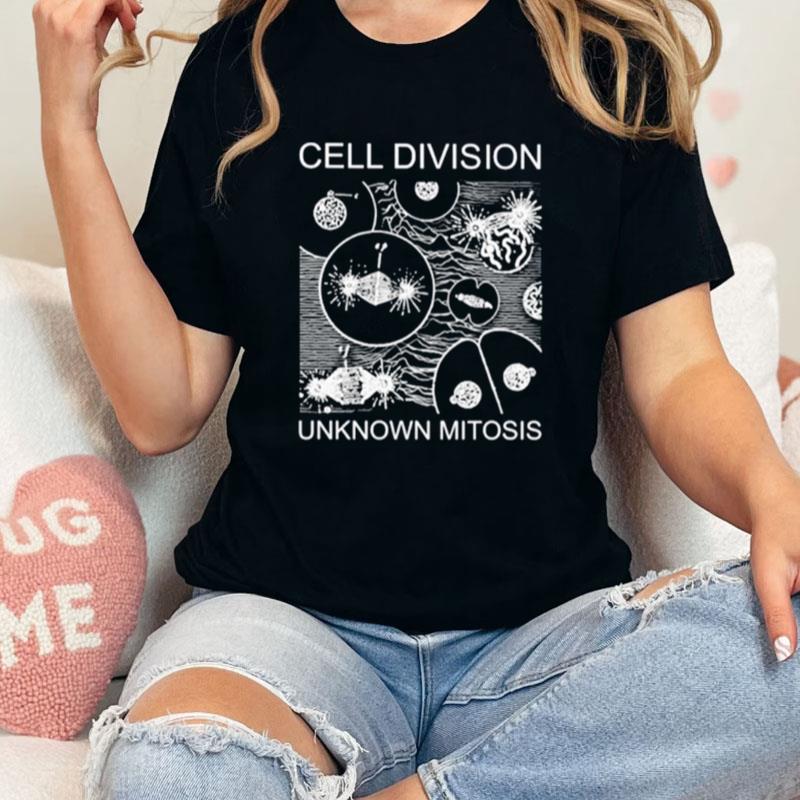 Cell Division Unknown Mitosis Unisex Shirts