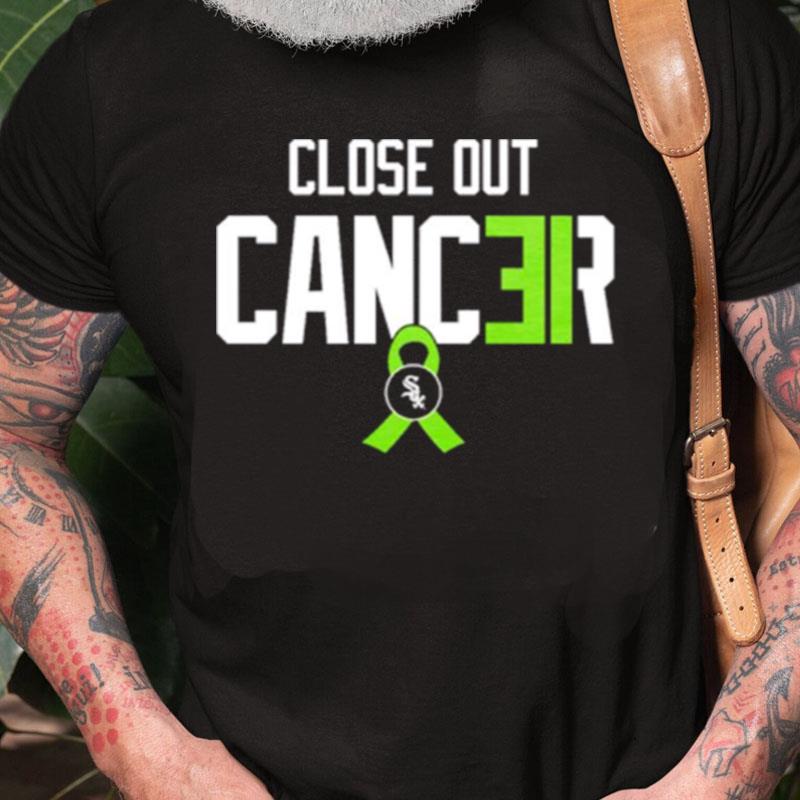 Chicago White Sox Close Out Cancer Unisex Shirts