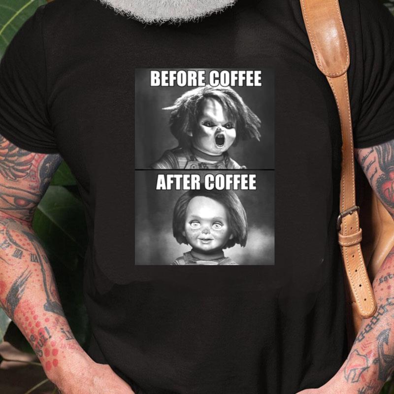 Child's Play Chucky Before Coffee After Coffee Unisex Shirts