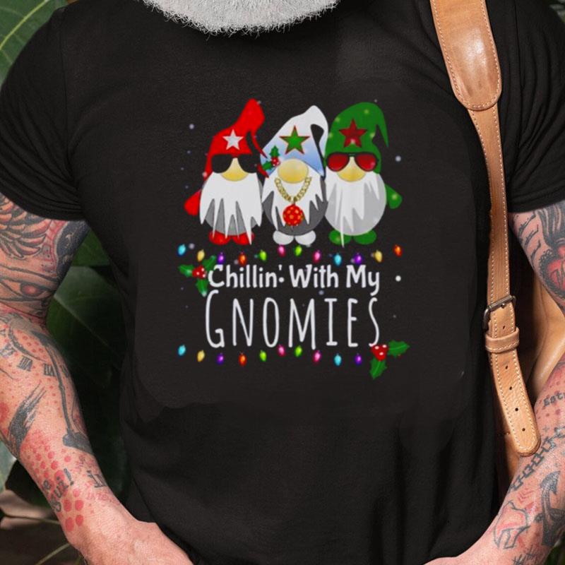 Chillin With My Gnomies Christmas Unisex Shirts