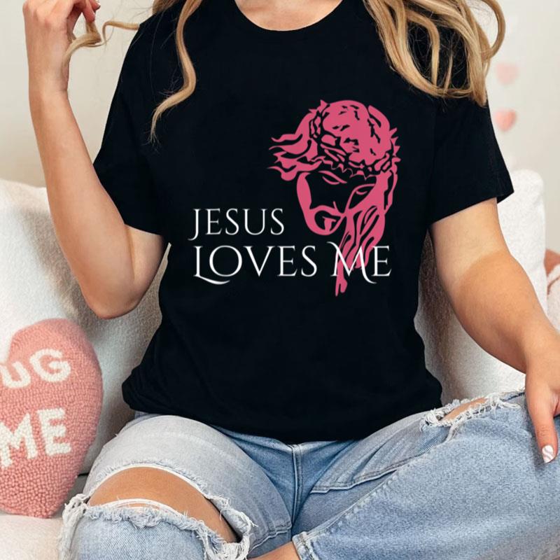 Christ Jesus Loves Me Unisex Shirts