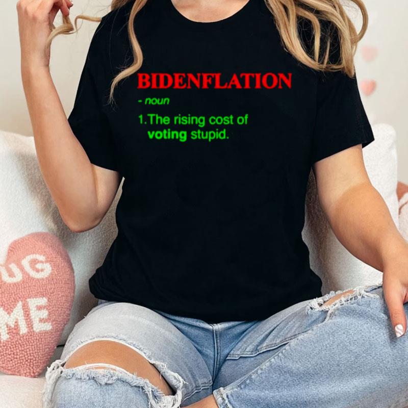 Christmas Bidenflation The Rising Cost Of Voting Stupid Unisex Shirts