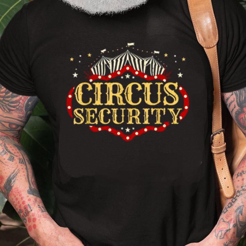 Circus Party Circus Security Unisex Shirts