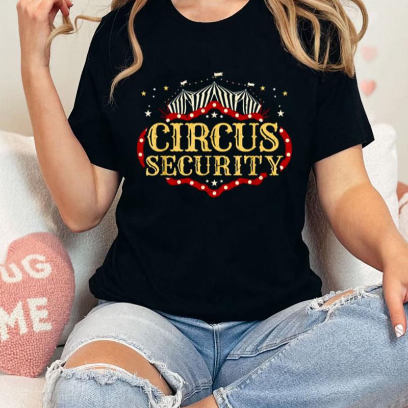 Circus Party Circus Security Unisex Shirts