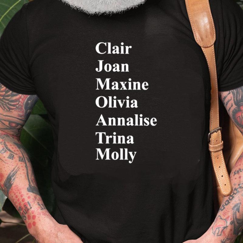 Clair Joan Maxine Olivia Annalise Trina Molly Unisex Shirts