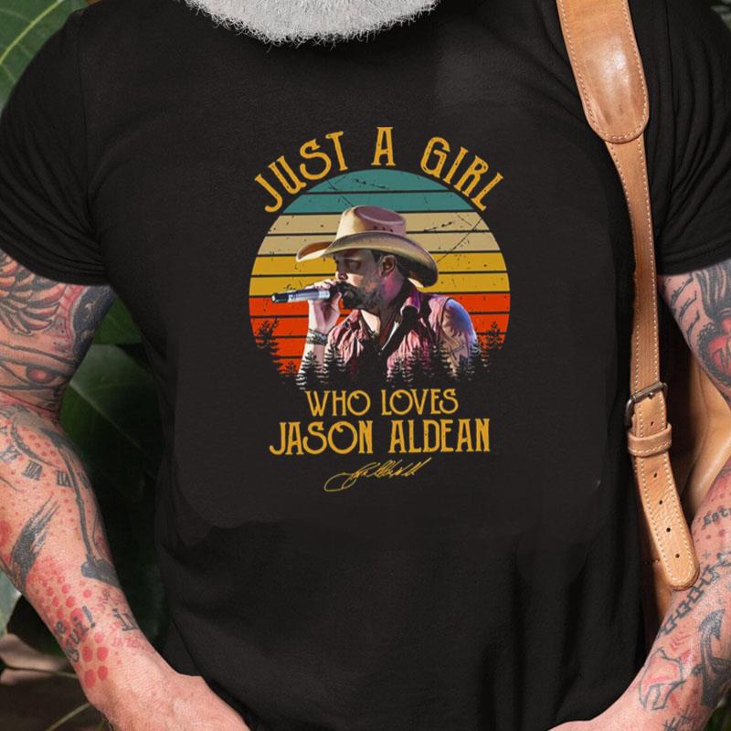 Country Music Just A Girl Who Loves Jason Aldean Unisex Shirts