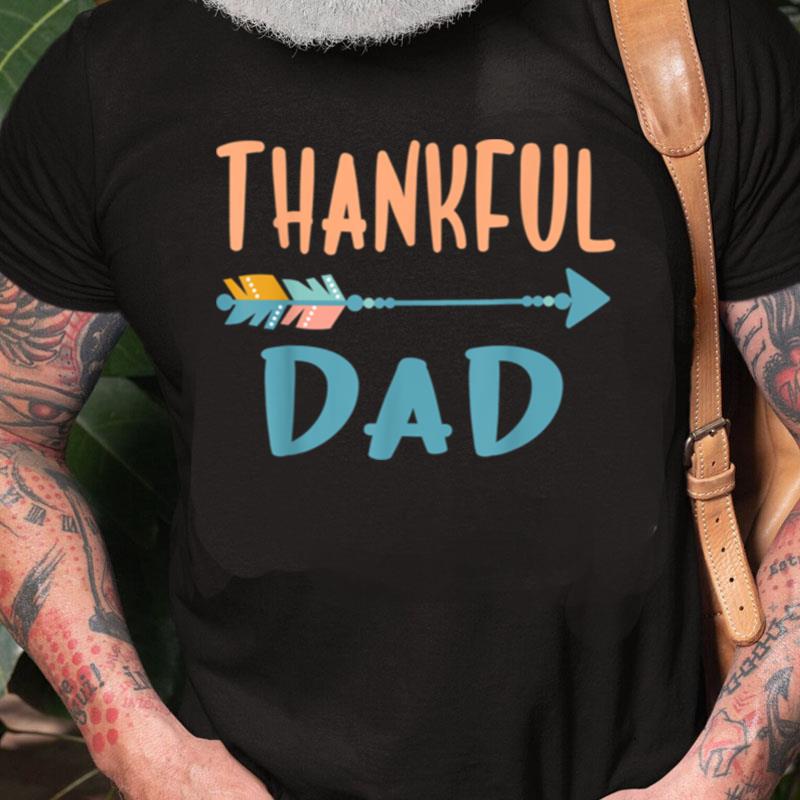 Cute Arrow Thankful Dad Funny Thanksgiving Day Gifts Unisex Shirts