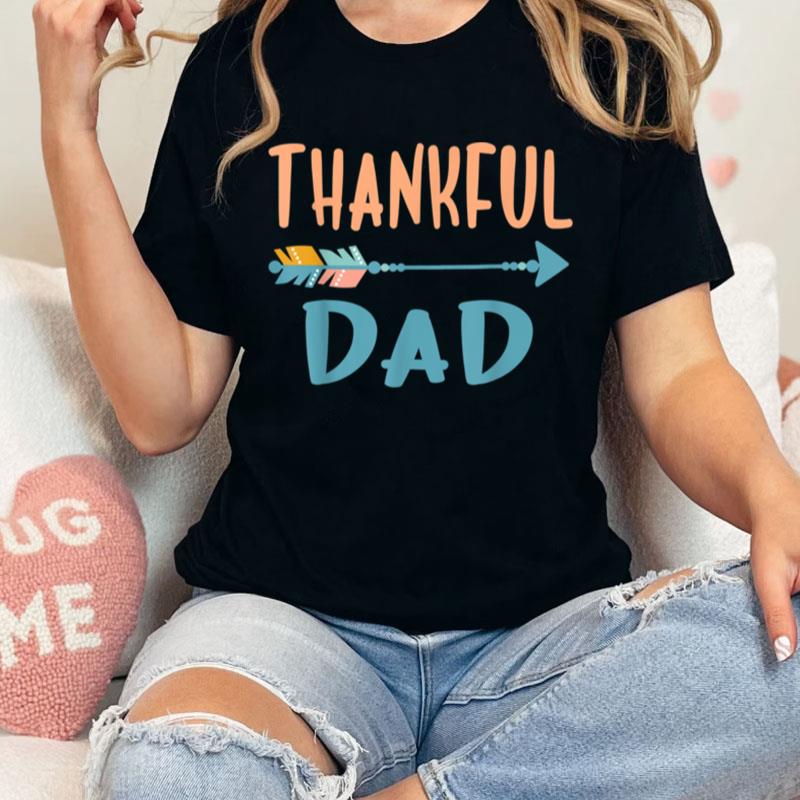 Cute Arrow Thankful Dad Funny Thanksgiving Day Gifts Unisex Shirts