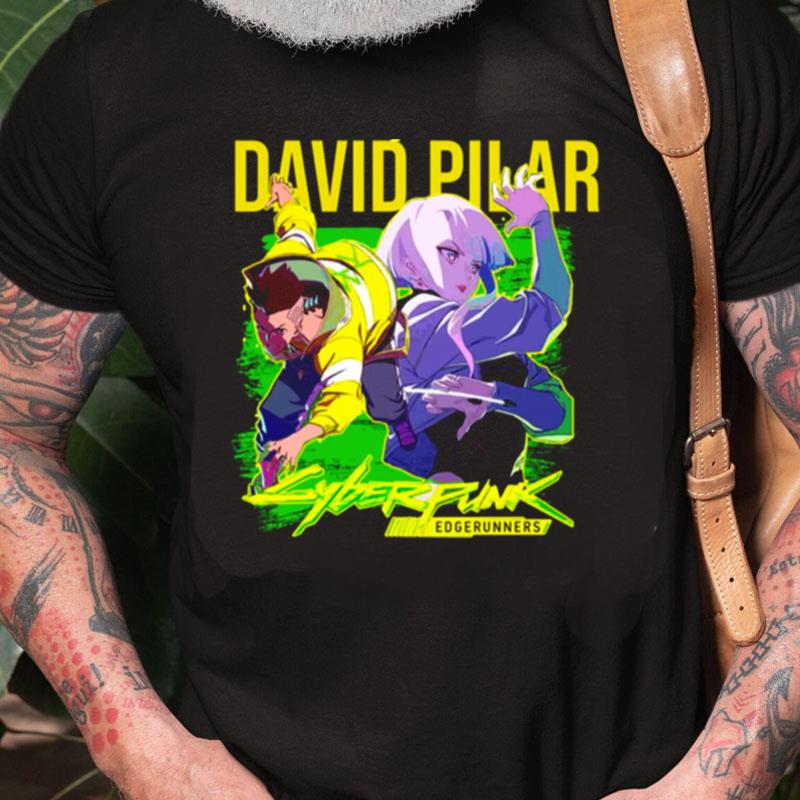 David Pilar Cyberpunk Edgerunners Unisex Shirts