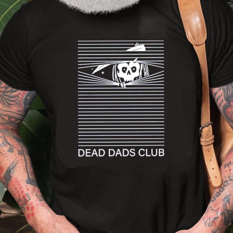 Dead Dad's Club Unisex Shirts